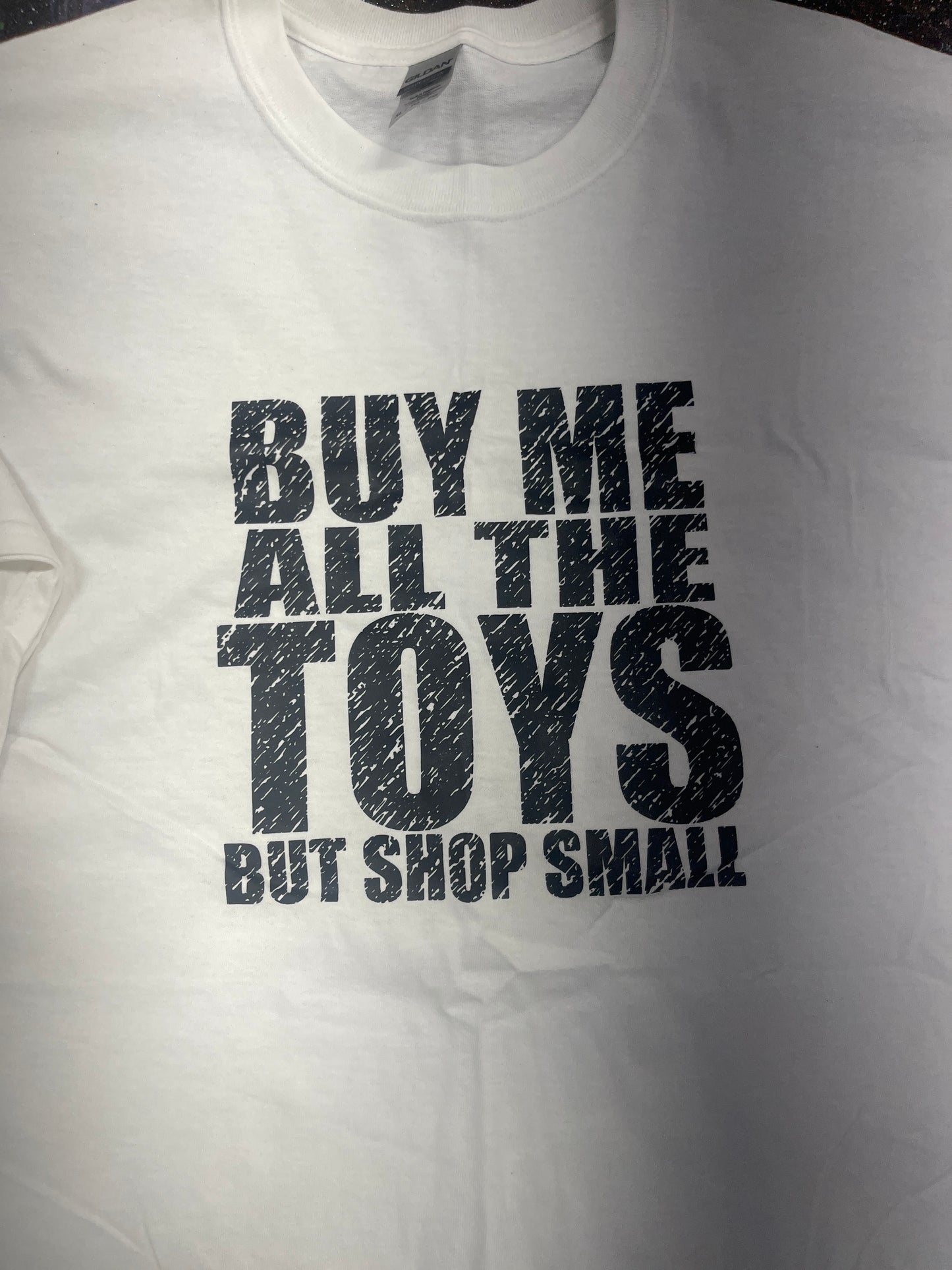 Buy Me All the Toys T-Shirt White XL