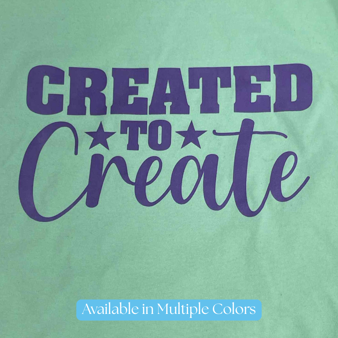Created to Create T-Shirt – Inspirational Graphic Tee for Artists & Makers, Creative Motivation Shirt, Handmade Gift for Crafters