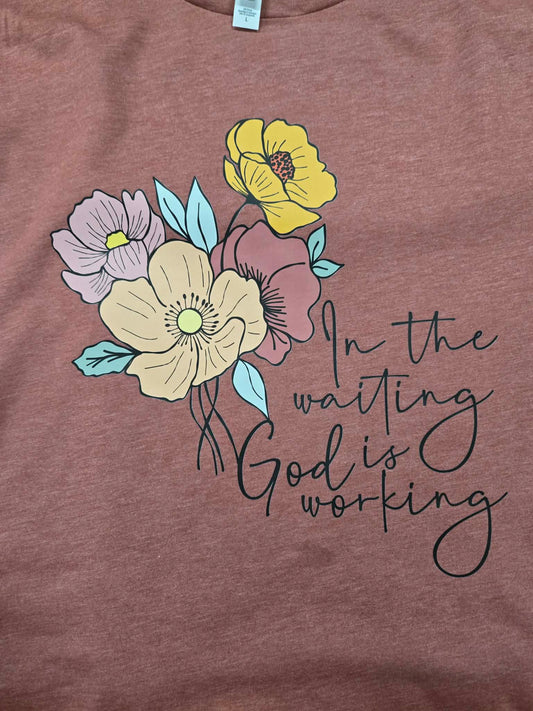 In the Waiting God Is Working Shirt – Floral Faith Graphic Tee, Christian Inspirational Top